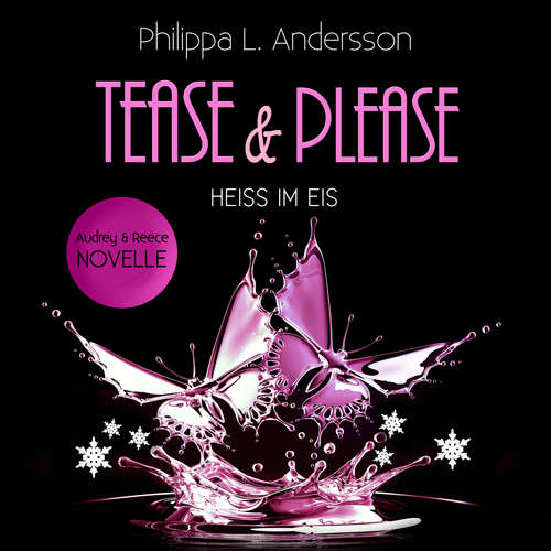 Hoerbuch Tease & Please - Heiss im Eis - Philippa L. Andersson - Marlene Rauch