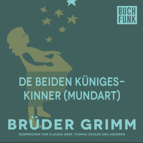 Hoerbuch De beiden Künigeskinner (Mundart) - Brüder Grimm - Christoph Pischel