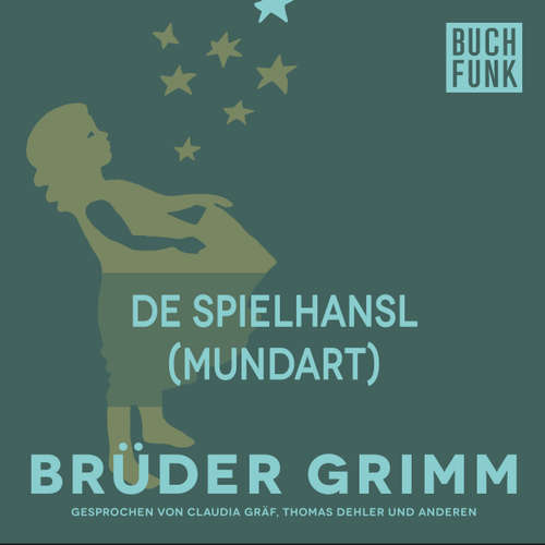 Hoerbuch De Spielhansl (Mundart) - Brüder Grimm - Verena Noll