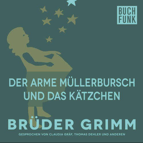 Hoerbuch Der arme Müllerbursch und das Kätzchen - Brüder Grimm - Claudia Gräf
