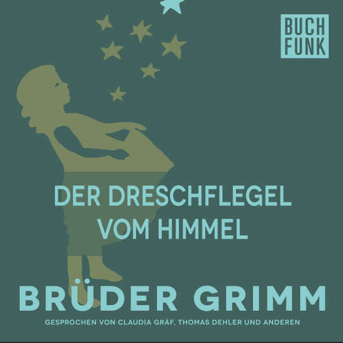 Hoerbuch Der Dreschflegel vom Himmel - Brüder Grimm - Claudia Gräf