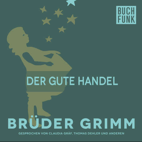 Hoerbuch Der gute Handel - Brüder Grimm - Thomas Dehler