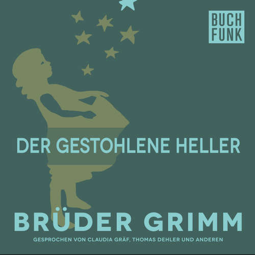 Hoerbuch Der gestohlene Heller - Brüder Grimm - Claudia Gräf