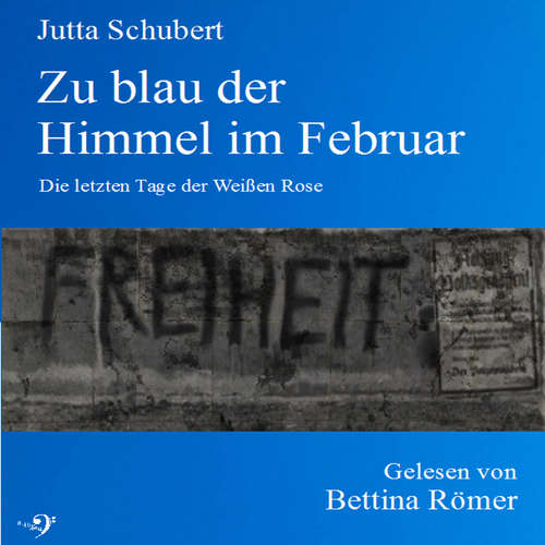 Hoerbuch Zu blau der Himmel im Februar - Jutta Schubert - Bettina Römer