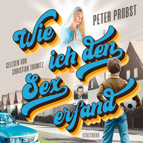 Hoerbuch Wie ich den Sex erfand - Peter Probst - Christian Tramitz