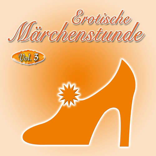 Hoerbuch Erotische Märchenstunde - Vol. 3 - Carl Stephenson Verlag - Lilly Rose