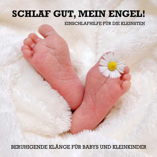 Hoerbuch Schlaf gut, mein Engel! Einschlafhilfe für die Kleinsten - Lina Herzig - Hartmut Zeller