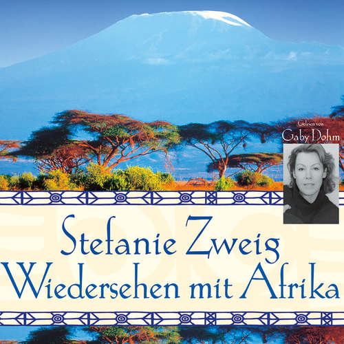 Hoerbuch Wiedersehen mit Afrika - Stefanie Zweig - Gaby Dohm