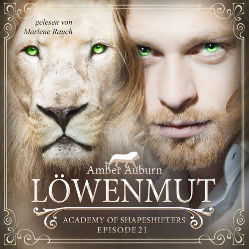 Hoerbuch Löwenmut, Episode 21 - Fantasy-Serie - Amber Auburn - Marlene Rauch