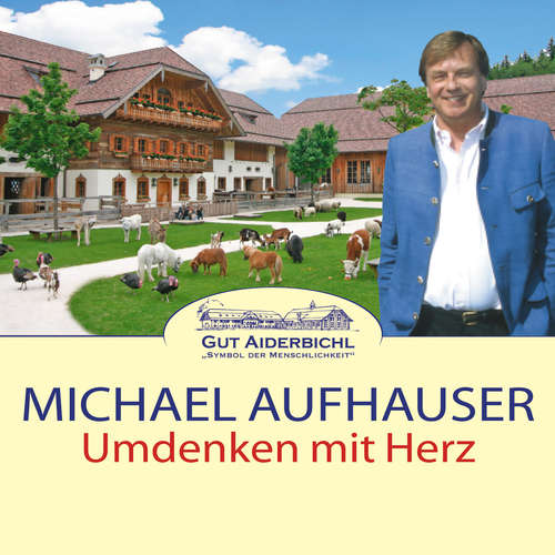 Hoerbuch Umdenken mit Herz - Michael Aufhauser - Michael Aufhauser