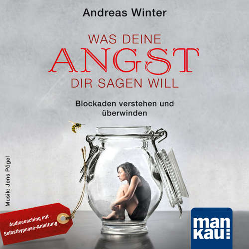 Hoerbuch Was deine Angst dir sagen will - Andreas Winter - Andreas Winter