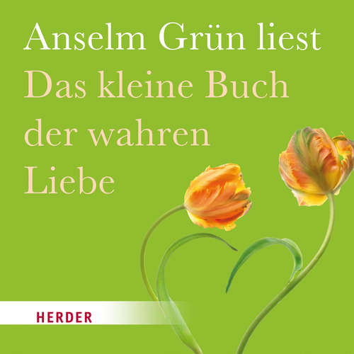 Hoerbuch Das kleine Buch der wahren Liebe - Anselm Grün - Anselm Grün