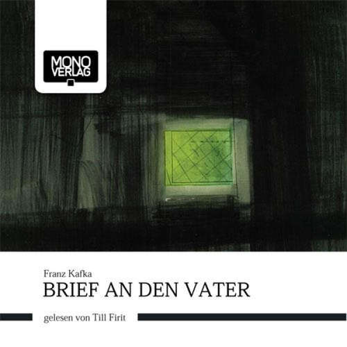 Hoerbuch Brief an den Vater - Franz Kafka - Till Firit
