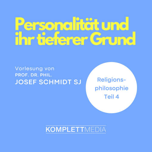 Hoerbuch Religionsphilosophie (4) - Josef Schmidt - Josef Schmidt