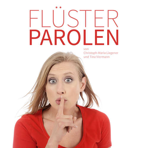 Hoerbuch Flüsterparolen - Christoph-Maria Liegener - Tina Viermann