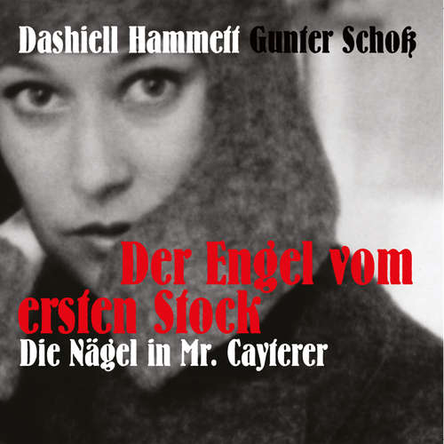 Hoerbuch Dashiell Hammett - Der Engel vom ersten Stock - Dashiell Hammett - Gunter Schoß