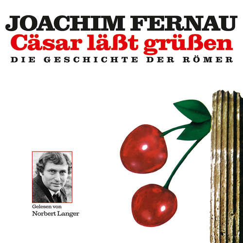 Hoerbuch Cäsar läßt grüßen - Joachim Fernau - Norbert Langer