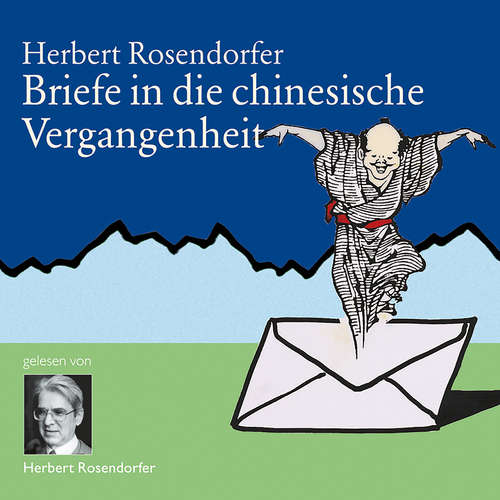 Hoerbuch Briefe in die chinesische Vergangenheit - Herbert Rosendorfer - Herbert Rosendorfer
