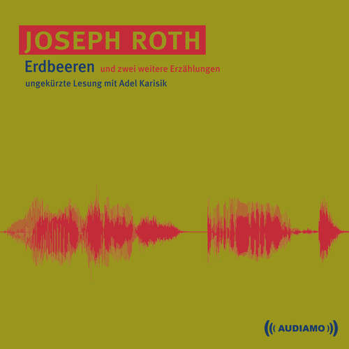 Hoerbuch Erdbeeren - Joseph Roth - Adel Karisik
