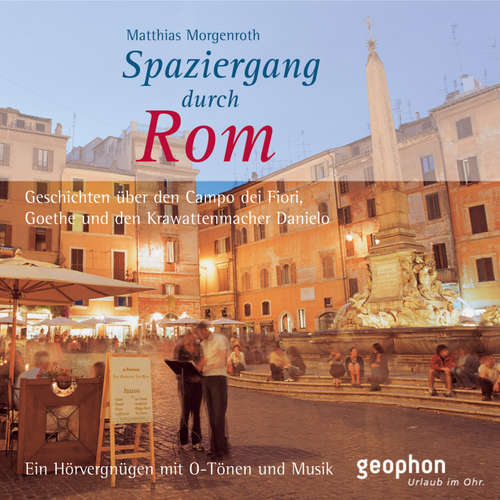 Hoerbuch Spaziergang durch Rom - Matthias Morgenroth - Henning Freiberg
