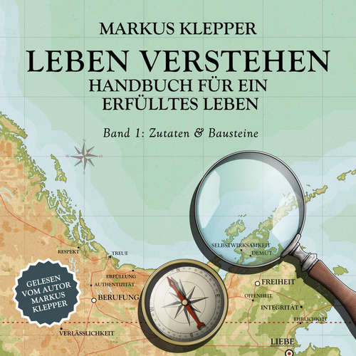 Hoerbuch Leben verstehen - Zutaten & Bausteine - Markus Klepper - Markus Klepper