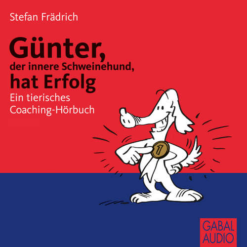 Hoerbuch Günter, der innere Schweinehund, hat Erfolg - Stefan Frädrich - Stefan Frädrich