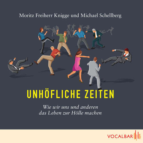 Hoerbuch Unhöfliche Zeiten - Moritz Knigge - Uwe Neumann