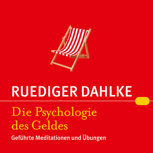 Hoerbuch Die Psychologie des Geldes - Rüdiger Dahlke - Rüdiger Dahlke