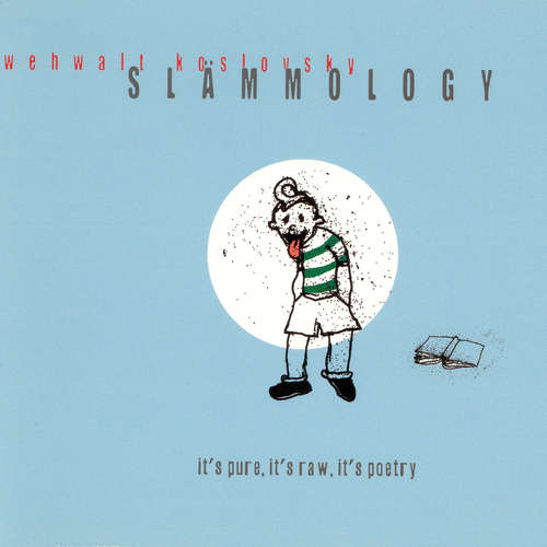 Hoerbuch Slämmology - it's pure, it's raw, it's poetry - Wehwalt Koslovsky - Wehwalt Koslovsky