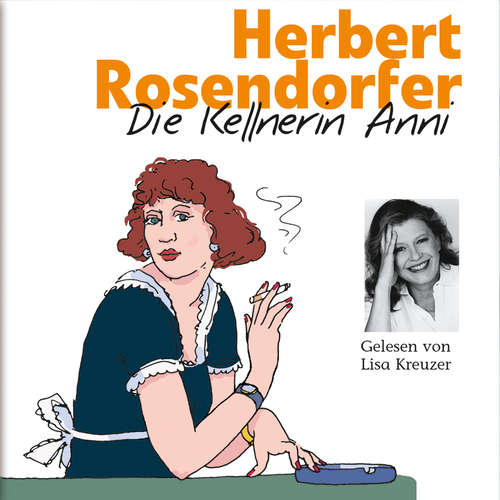 Hoerbuch Die Kellnerin Anni - Herbert Rosendorfer - Lisa Kreuzer
