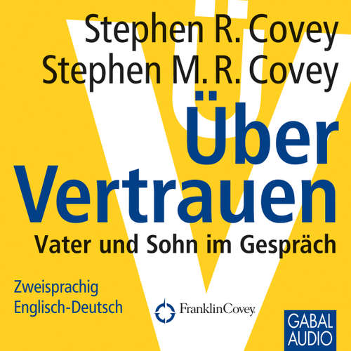 Hoerbuch Über Vertrauen - Stephen R. Covey - Gabi Franke