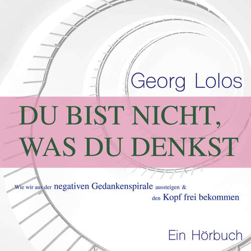 Hoerbuch Du bist nicht, was du denkst - Georg Lolos - Georg Lolos