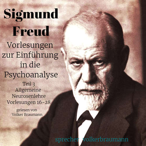 Hoerbuch Vorlesungen zur Einführung in die Psychoanalyse (Teil 3) - Sigmund Freud - Volker Braumann