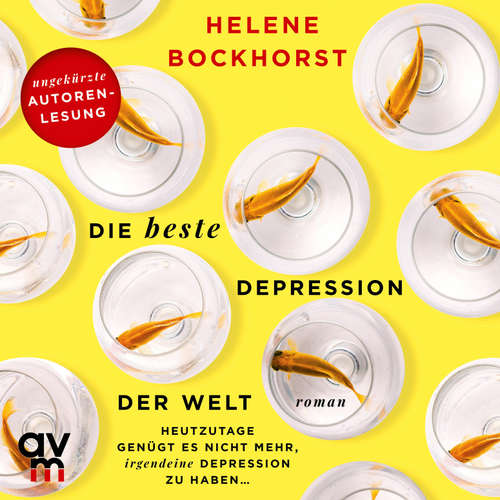 Hoerbuch Die beste Depression der Welt - Helene Bockhorst - Helene Bockhorst