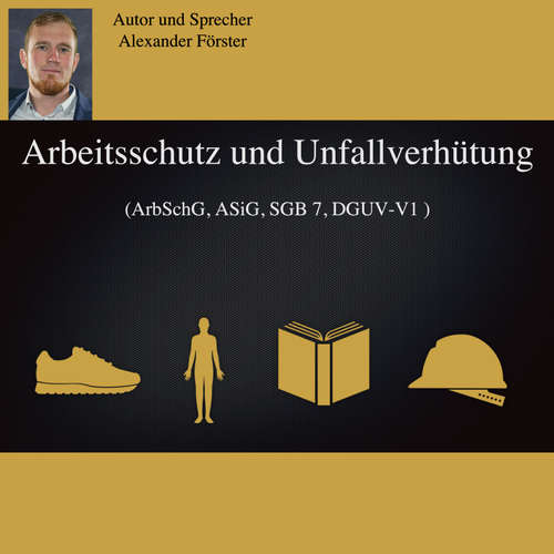 Hoerbuch Arbeitsschutz und Unfallverhütung - Alexander Förster - Alexander Förster