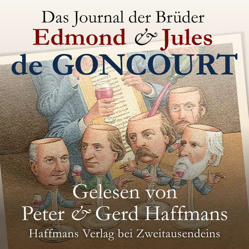 Hoerbuch Das Journal der Brüder Edmond & Jules de Goncourt - Edmond de Goncourt - Gerd Haffmans