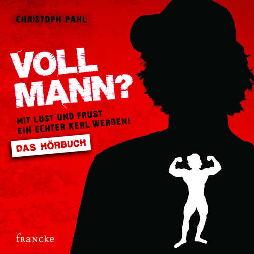 Hoerbuch Voll Mann? - Christoph Pahl - Christoph Pahl