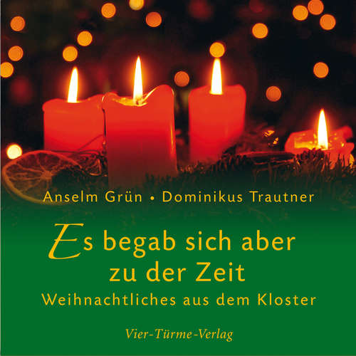 Hoerbuch Es begab sich aber zu der Zeit - Anselm Grün - Anselm Grün