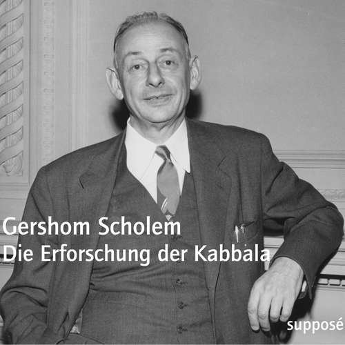 Hoerbuch Die Erforschung der Kabbala - Gershom Scholem - Gershom Scholem