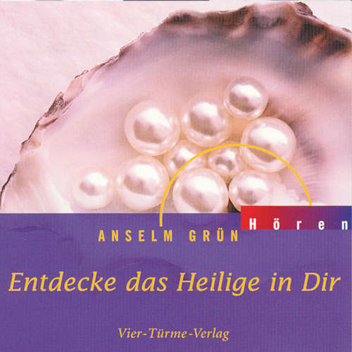 Hoerbuch Entdecke das Heilige in Dir - Anselm Grün - Anselm Grün
