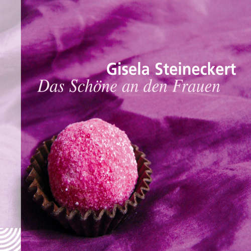 Hoerbuch Das Schöne an den Frauen - Gisela Steineckert - Gisela Steineckert