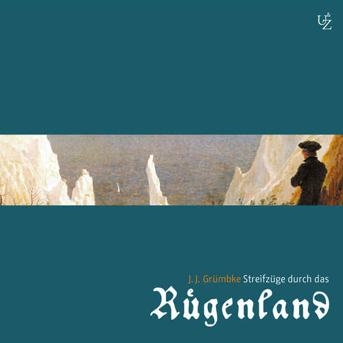 Hoerbuch Streifzüge durch das Rügenland - Johann Jacob Grümbke - Bernhard Schütz