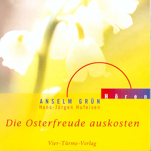 Hoerbuch Die Osterfreude auskosten - Anselm Grün - Anselm Grün