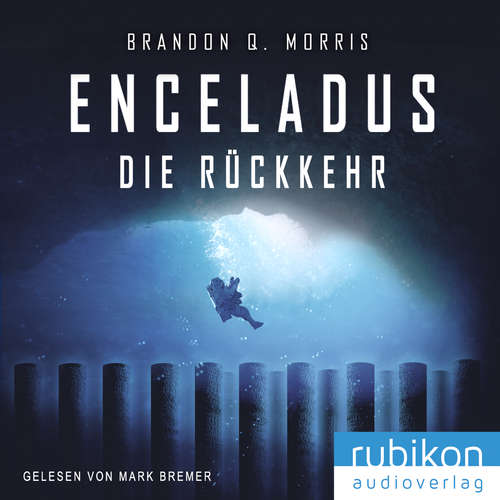 Hoerbuch Enceladus - Die Rückkehr (Eismond 4) - Brandon Q. Morris - Mark Bremer