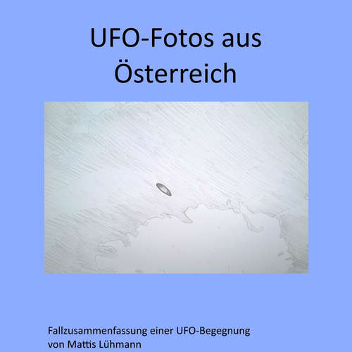 Hoerbuch Ufo-Fotos aus Österreich - Mattis Lühmann - Mattis Lühmann