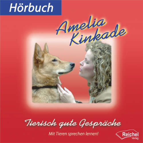 Hoerbuch Tierisch gute Gespräche - Amelia Kinkade - Petra Nacke