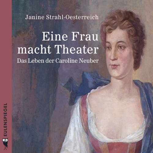 Hoerbuch Eine Frau macht Theater - Janine Strahl-Oesterreich - Janine Strahl-Oesterreich