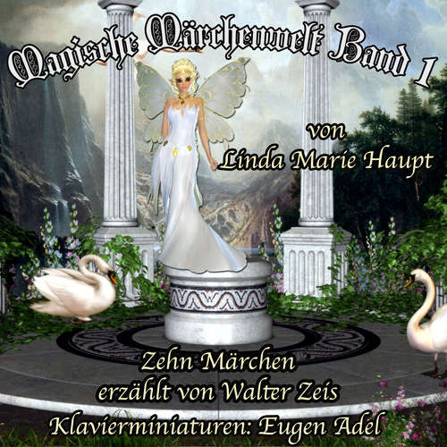 Hoerbuch Magische Märchenwelt 1 - Linda Marie Haupt - Walter Zeis