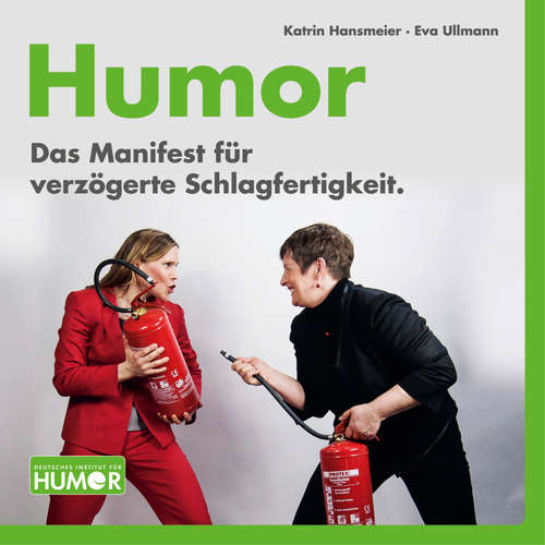 Hoerbuch Humor. Das Manifest für verzögerte Schlagfertigkeit. - Katrin Hansmeier - Katrin Hansmeier