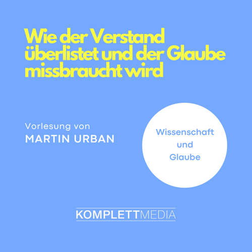 Hoerbuch Wie der Verstand überlistet und der Glaube missbraucht wird - Martin Urban - Martin Urban
